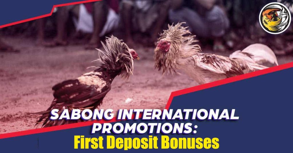 Sabong International First Deposit Bonuses